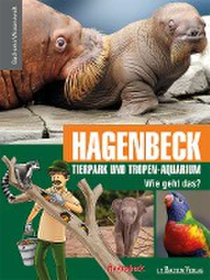 Hagenbeck Tierpark und Tropen-Auqarium - Wie geht das? de Frank Robyn-Fuhrmeister