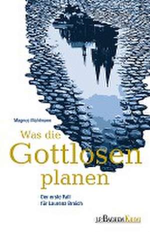 Was die Gottlosen planen de Magnus Mahlmann