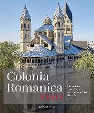 Colonia Romanica, Band XXXVI de Förderverein Romanische Kirchen Köln E. V.