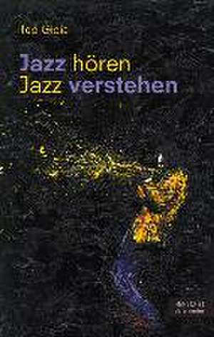 Gioia, Ted: Jazz hören - Jazz verstehen