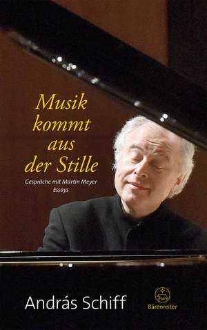 Musik kommt aus der Stille de András Schiff