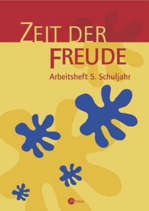 Zeit der Freude. Arbeitsheft 5. Religion Sekundarstufe I. Gymnasium /Realschule de Christoph Menn-Hilger