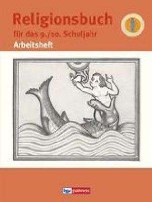 Religionsbuch für das 9./10. Schuljahr Arbeitsheft