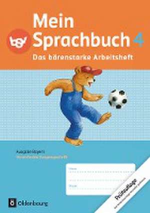 Mein Sprachbuch 4. Jahrgangsstufe. Das bärenstarke Arbeitsheft. Ausgabe Bayern de Sandra Duscher