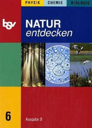 Natur entdecken B 6 de Leo Schurius