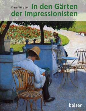 In den Gärten der Impressionisten de Clare Willsdon