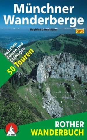 Münchner Wanderberge de Siegfried Garnweidner