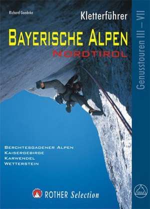 Kletterführer Bayerische Alpen, Nordtirol de Richard Goedeke