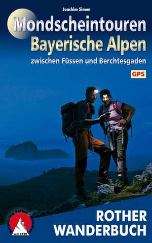 Mondscheintouren Bayerische Alpen de Joachim Simon