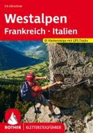 Klettersteige Westalpen. Frankreich - Italien de Iris Kürschner