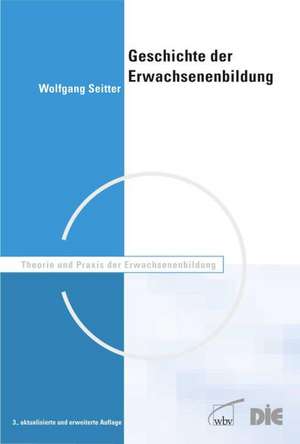 Geschichte der Erwachsenenbildung de Wolfgang Seitter