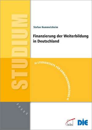 Finanzierung der Weiterbildung in Deutschland de Stefan Hummelsheim