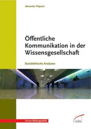 Öffentliche Kommunikation in der Wissensgesellschaft de Alexander Filipovic