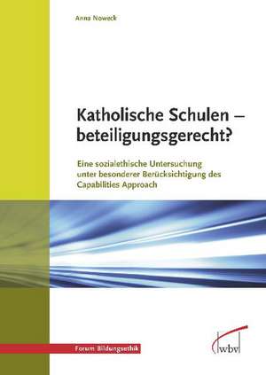 Katholische Schulen - beteiligungsgerecht? de Anna Noweck