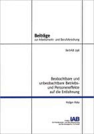 Beobachtbare und unbeobachtbare Betriebs- und Personeneffekte auf die Entlohnung de Holger Alda