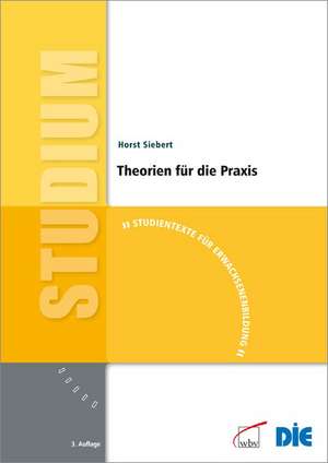 Theorien für die Praxis de Horst Siebert