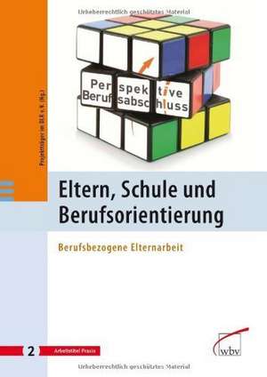 Eltern, Schule und Berufsorientierung