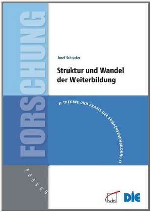 Struktur und Wandel der Weiterbildung de Josef Schrader