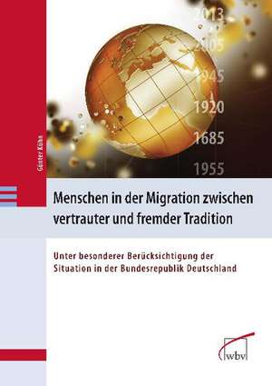 Menschen in der Migration zwischen vertrauter und fremder Tradition de Günter Kühn