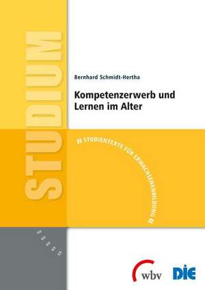 Kompetenzerwerb und Lernen im Alter de Bernhard Schmidt-Hertha