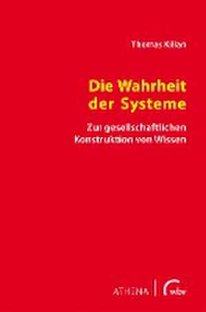 Die Wahrheit der Systeme de Thomas Kilian