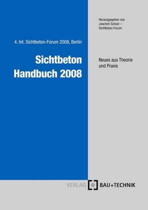 Sichtbeton Handbuch 2008 de Joachim Schulz