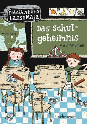 Detektivbüro LasseMaja 01. Das Schulgeheimnis de Martin Widmark