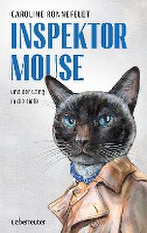 Inspektor Mouse und der Gang in die Tiefe (Inspektor Mouse, Bd. 1) de Caroline Ronnefeldt