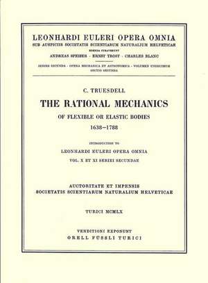 The rational mechanics of flexible or elastic bodies 1638 - 1788: Introduction to Vol. X and XI de Leonhard Euler