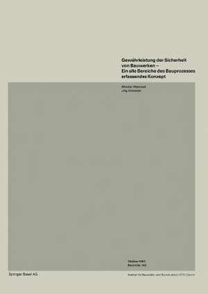 Gewährleistung der Sicherheit von Bauwerken—Ein alle Bereiche des Bauprozesses erfassendes Konzept de M. Matousek