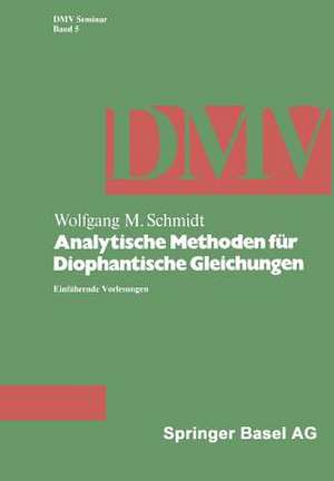 Analytische Methoden für Diophantische Gleichungen: Einführende Vorlesungen de W. M. Schmidt