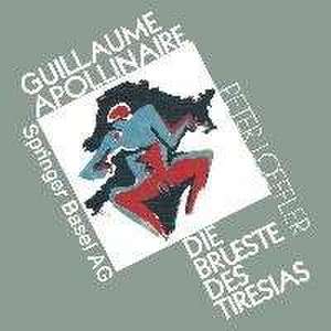 Guillaume Apollinaire die Brueste des Tiresias de LOEFFLER