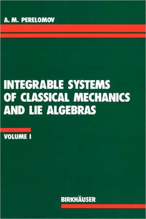 Integrable Systems of Classical Mechanics and Lie Algebras Volume I de PERELOMOV