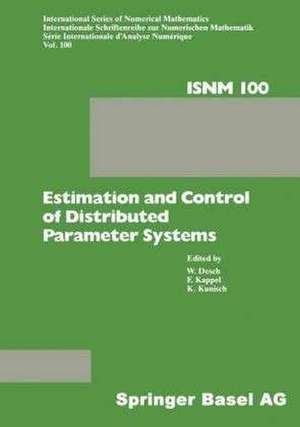 Estimation and Control of Distributed Parameter Systems: Proceedings of an International Conference on Control and Estimation of Distributed Parameter Systems, Vorau, July 8–14, 1990 de Desch