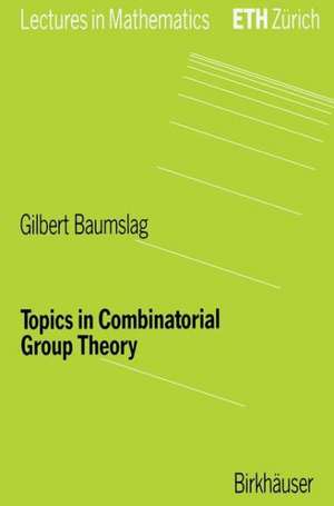 Topics in Combinatorial Group Theory de Gilbert Baumslag