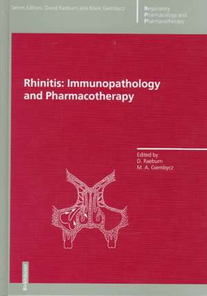 Rhinitis: Immunopathology and Pharmacotherapy de David Raeburn