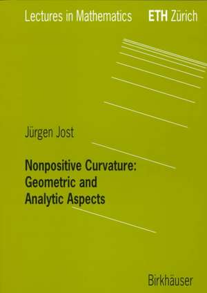 Nonpositive Curvature: Geometric and Analytic Aspects de Jürgen Jost