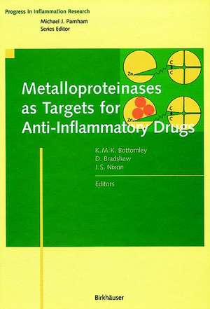 Metalloproteinases as Targets for Anti-Inflammatory Drugs de Kevin M.K. Bottomley