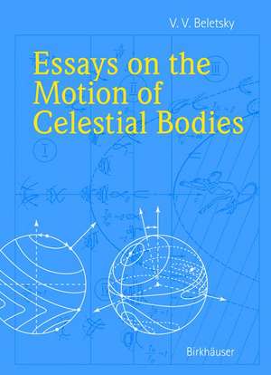 Essays on the Motion of Celestial Bodies de V.V. Beletsky