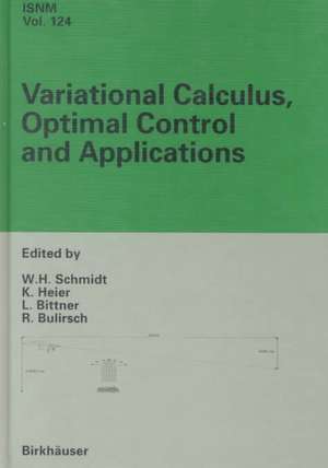 Variational Calculus, Optimal Control and Applications: International Conference in Honour of L. Bittner and R. Klötzler, Trassenheide, Germany, September 23-27, 1996 de Leonhard Bittner