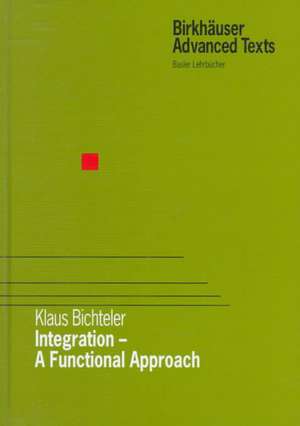 Integration - A Functional Approach de Klaus Bichteler