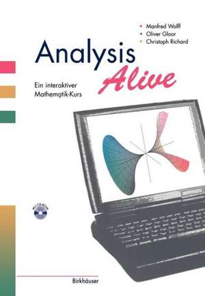 Analysis Alive: Ein interaktiver Mathematik-Kurs de Oliver Gloor