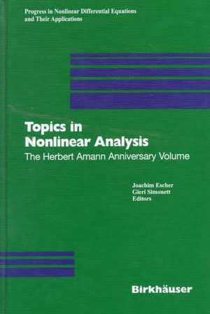 Topics in Nonlinear Analysis: The Herbert Amann Anniversary Volume de Joachim Escher