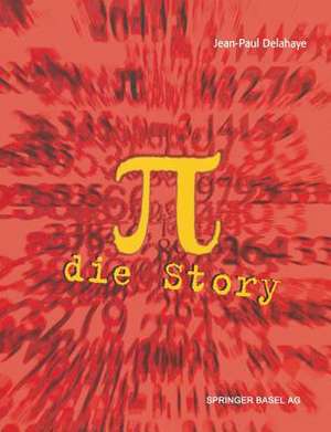 π — Die Story: Aus dem Französischen von Manfred Stern de Jean-Paul Delahaye