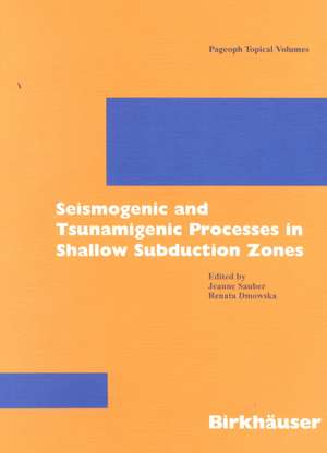 Seismogenic and Tsunamigenic Processes in Shallow Subduction Zones de Jeanne Sauber