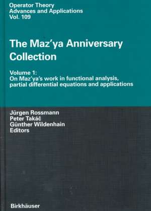 The Maz'ya Anniversary Collection: Volume 1: On Maz'ya's work in functional analysis, partial differential equations and applications de Jürgen Rossmann