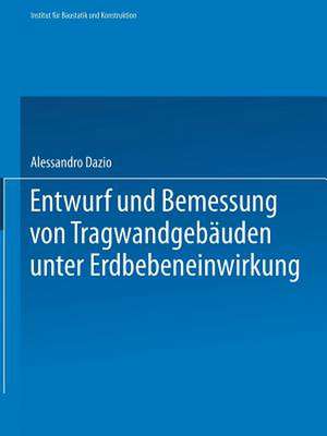 Entwurf und Bemessung von Tragwandgebäuden unter Erdbebeneinwirkung de Alessandro Dazio