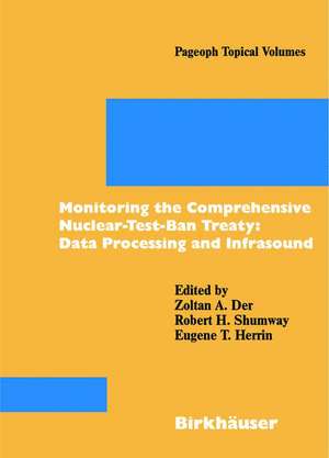 Monitoring the Comprehensive Nuclear-Test-Ban Treaty: Data Processing and Infrasound de Zoltan A. Der