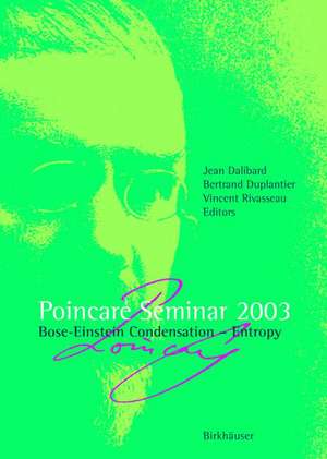 Poincaré Seminar 2003: Bose-Einstein Condensation — Entropy de Jean Dalibard