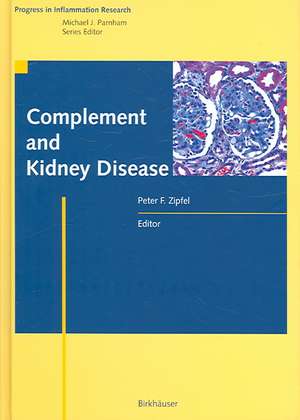 Complement and Kidney Disease de Peter F Zipfel